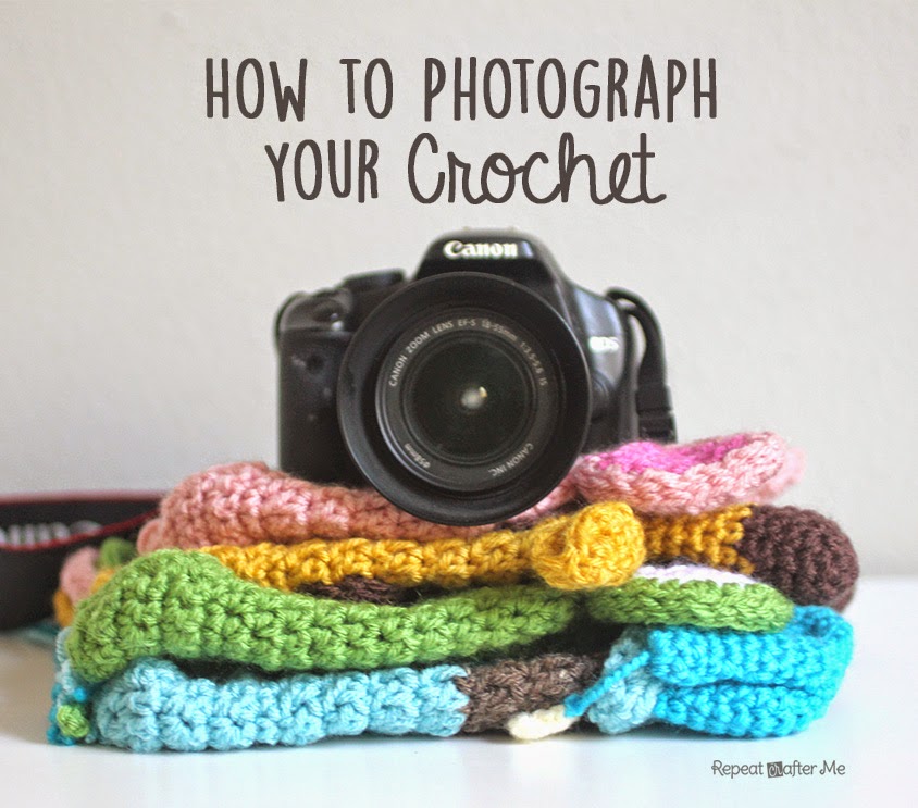 How to Photograph Your Crochet - Repeat Crafter Me
